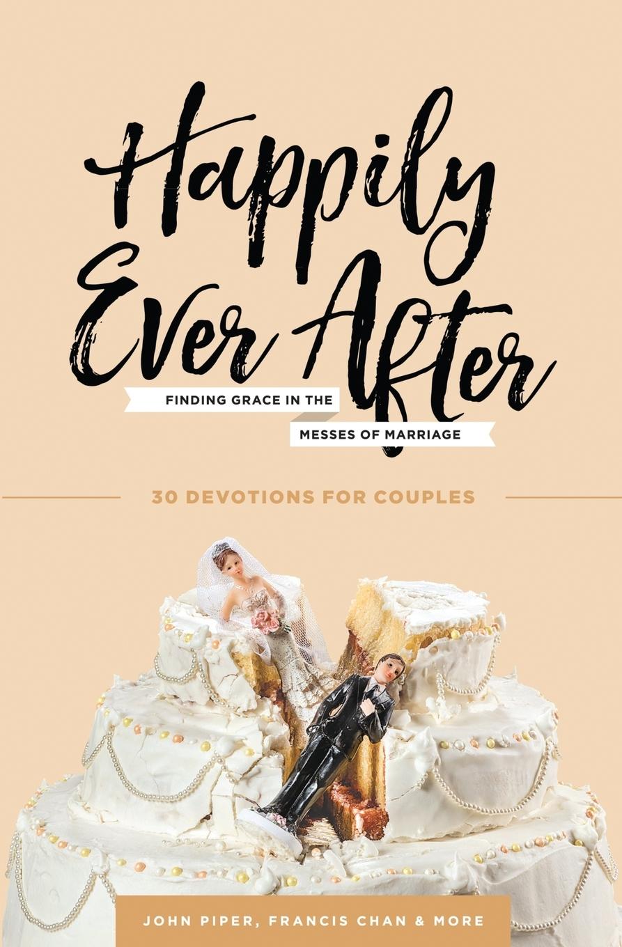 Cover: 9781941114230 | Happily Ever After | Finding Grace in the Messes of Marriage | Buch