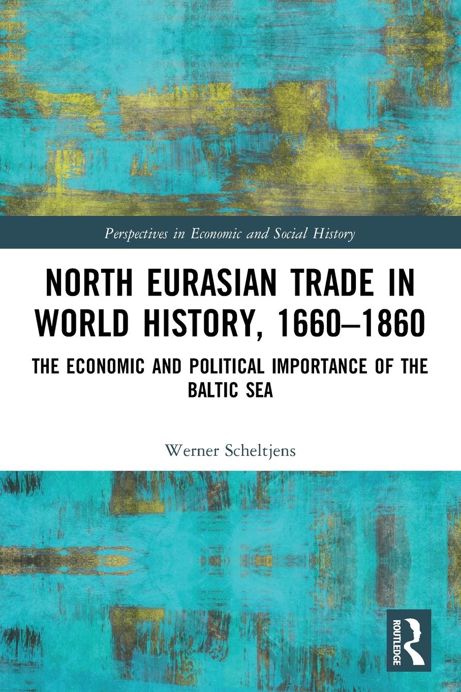 Cover: 9780367683481 | North Eurasian Trade in World History, 1660-1860 | Werner Scheltjens