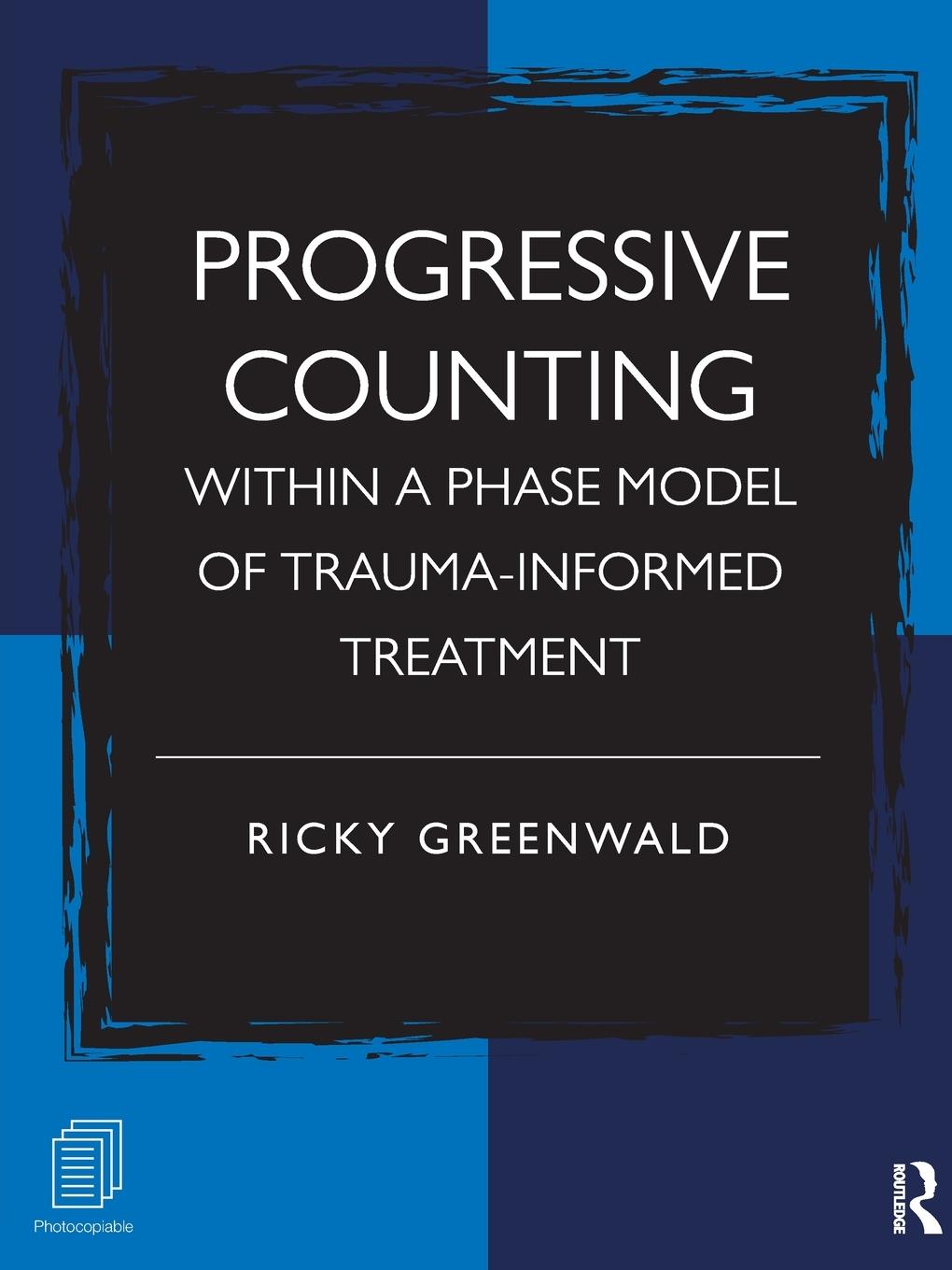 Cover: 9780415887434 | Progressive Counting Within a Phase Model of Trauma-Informed Treatment