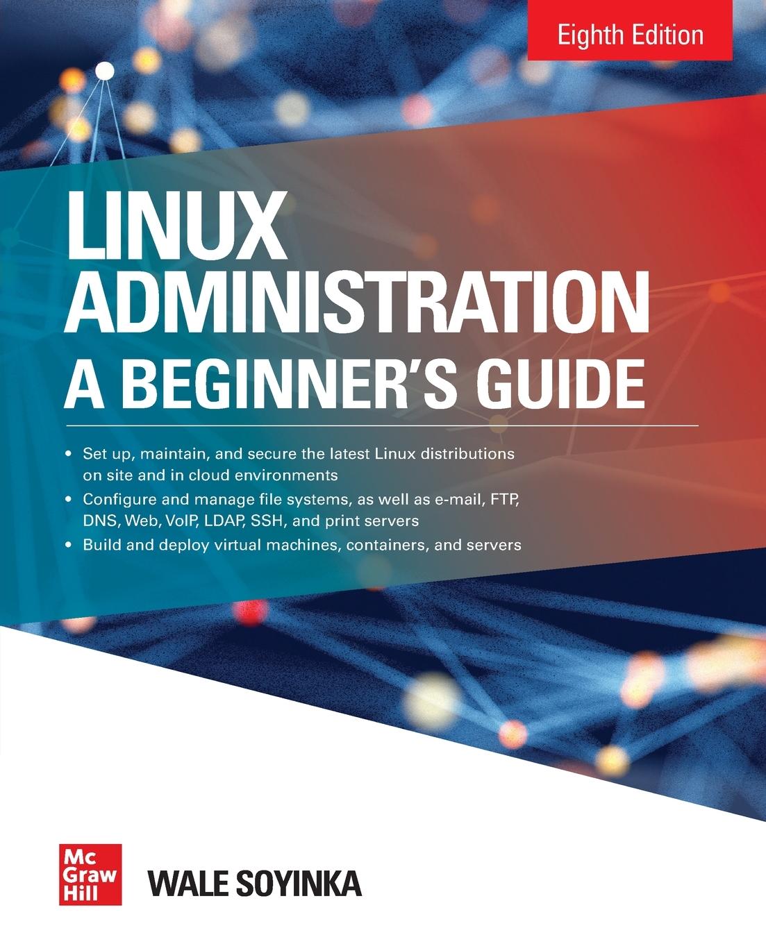 Cover: 9781260441703 | Linux Administration | A Beginner's Guide, Eighth Edition | Soyinka