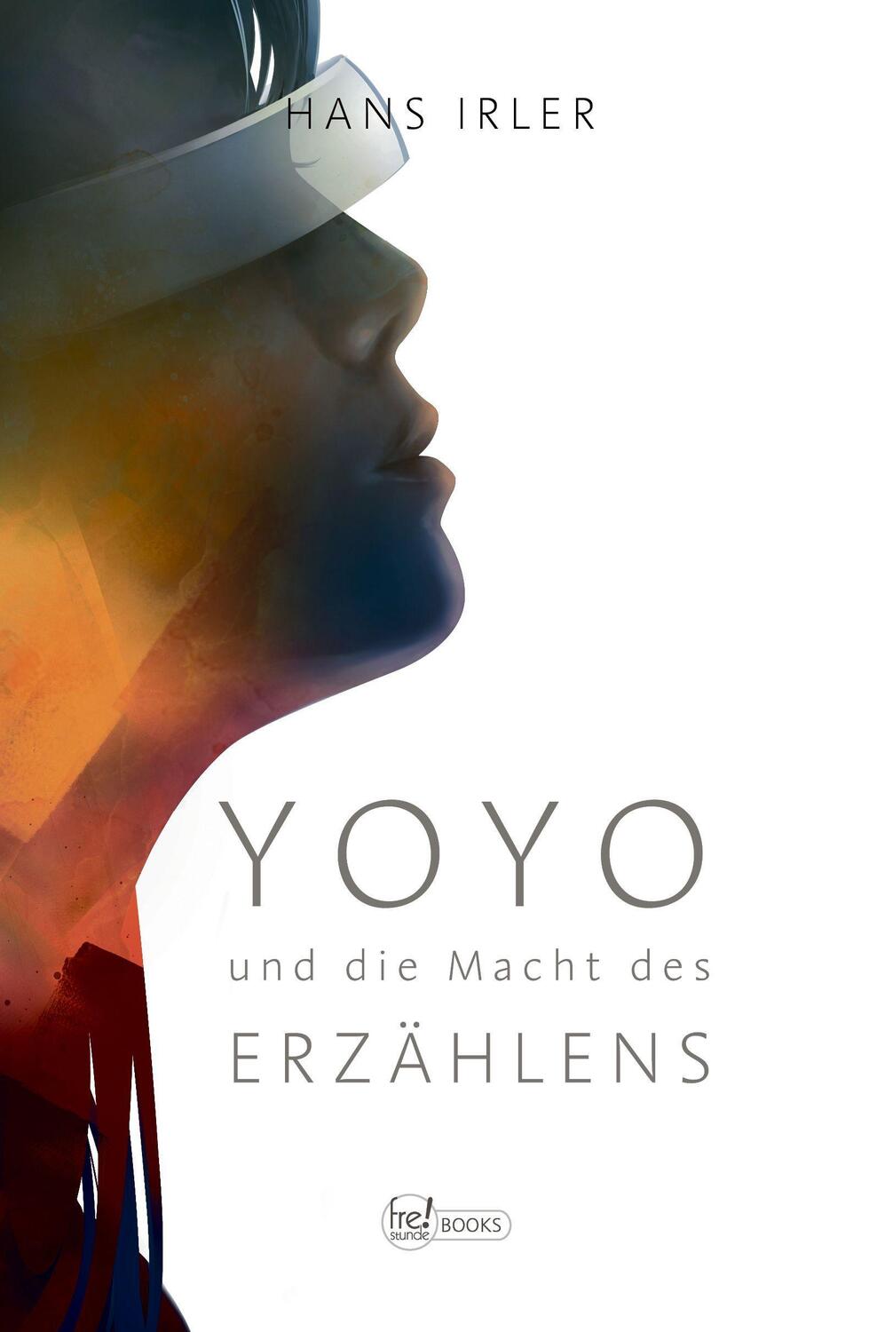 Cover: 9783947029358 | YOYO | und die Macht des Erzählens | Hans Irler | Taschenbuch | 2020