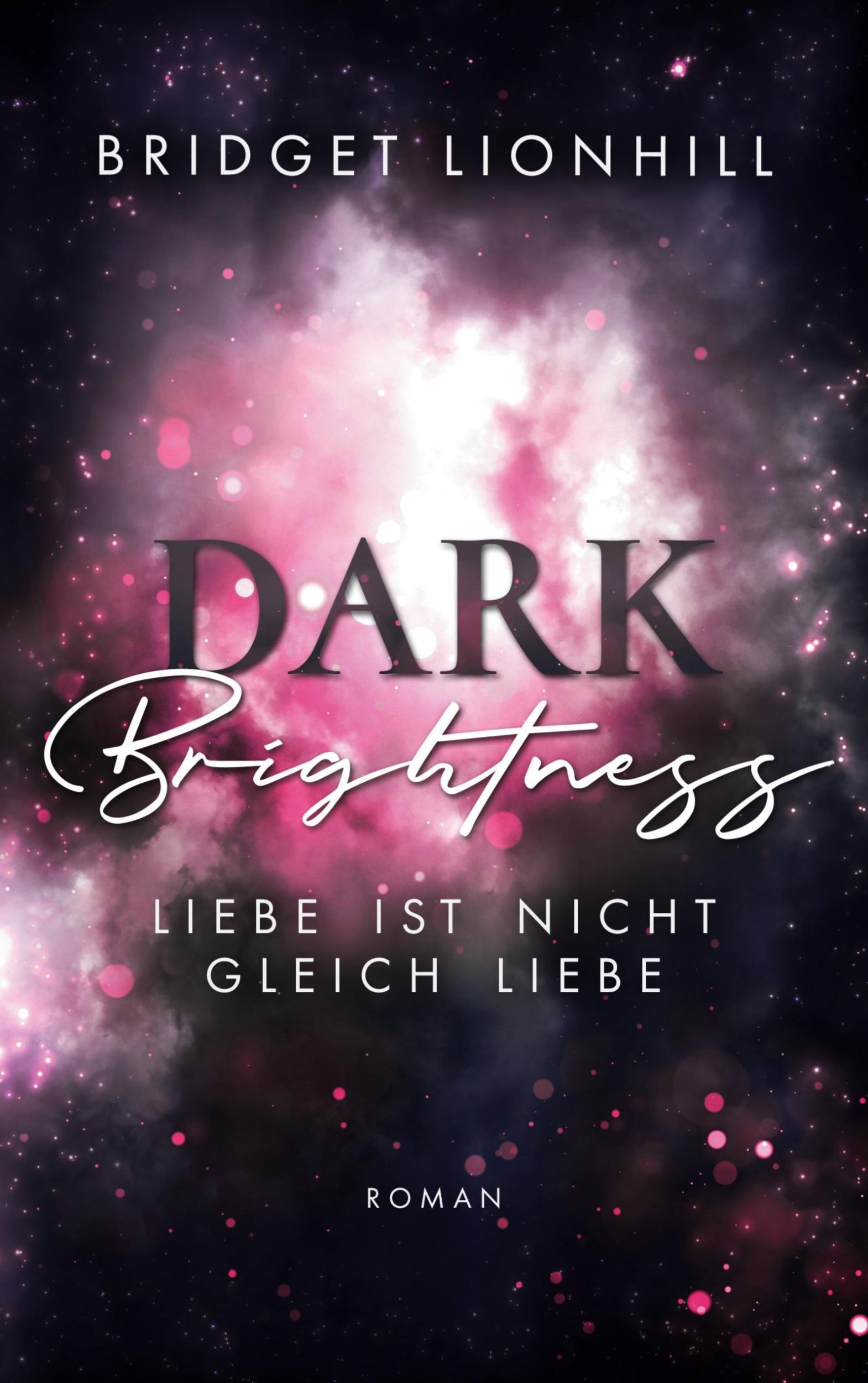 Cover: 9783758319839 | Dark Brightness | Liebe ist nicht gleich Liebe | Bridget Lionhill