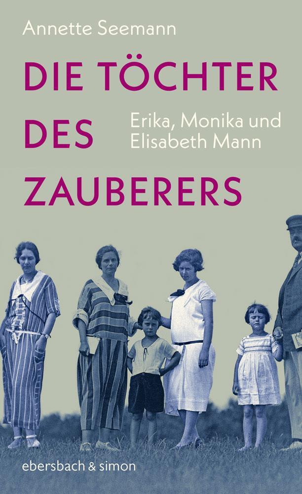 Cover: 9783869153056 | Die Töchter des Zauberers | Erika, Monika und Elisabeth Mann | Seemann