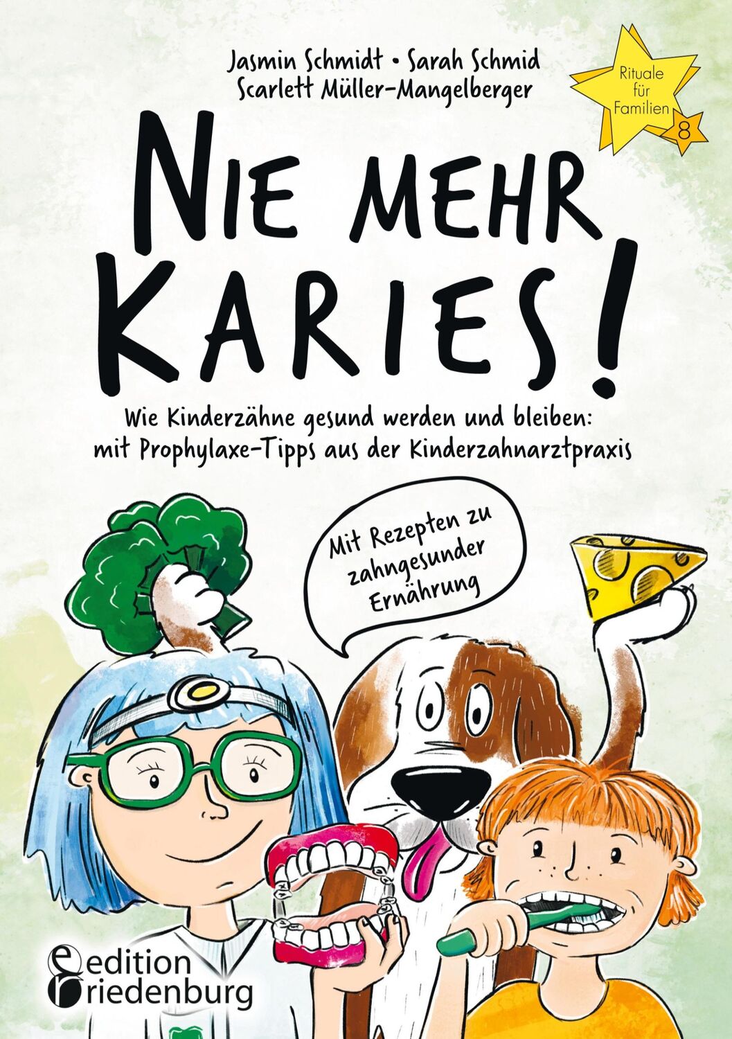 Cover: 9783990821596 | Nie mehr Karies! Wie Kinderzähne gesund werden und bleiben: mit...