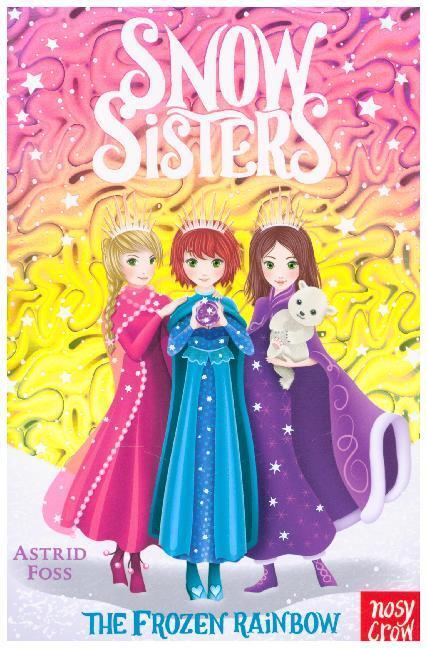 Cover: 9781788000178 | Snow Sisters - The Frozen Rainbow | Astrid Foss | Taschenbuch | 2019