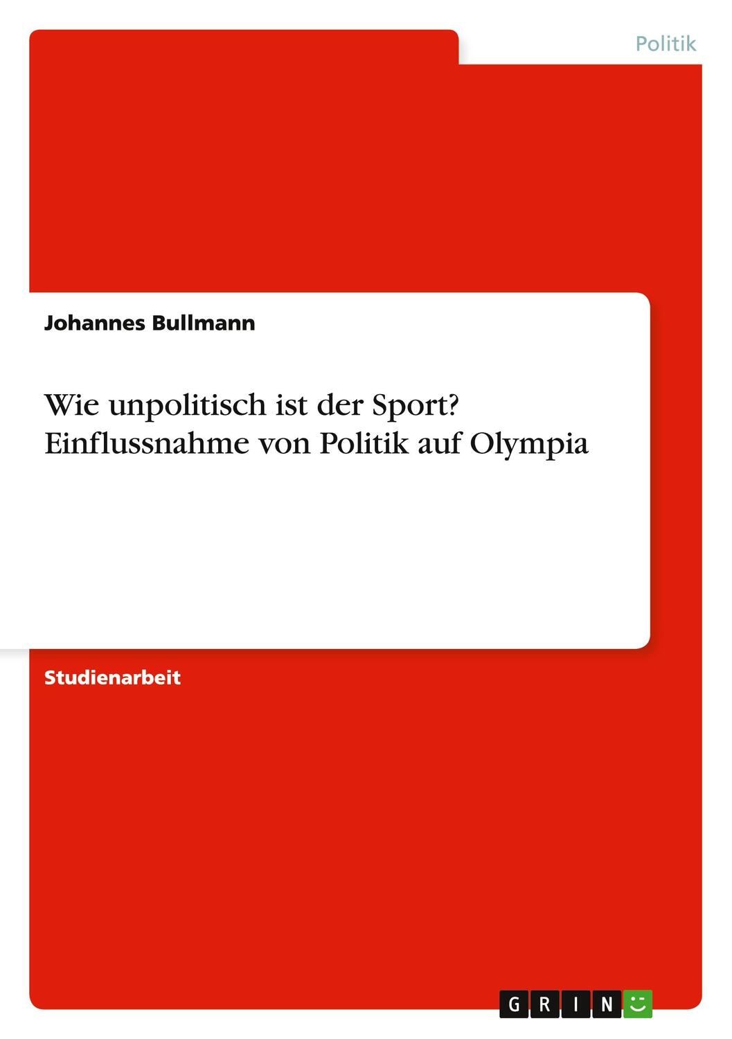 Cover: 9783656659891 | Wie unpolitisch ist der Sport? Einflussnahme von Politik auf Olympia