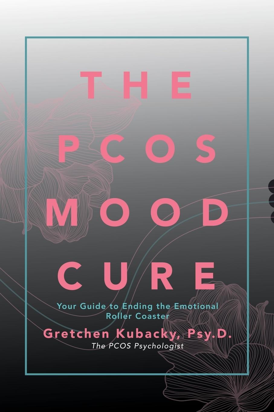 Cover: 9781532052170 | The Pcos Mood Cure | Your Guide to Ending the Emotional Roller Coaster