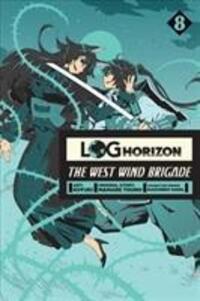 Cover: 9780316474696 | Log Horizon: The West Wind Brigade, Vol. 8 | Mamare Touno | Buch