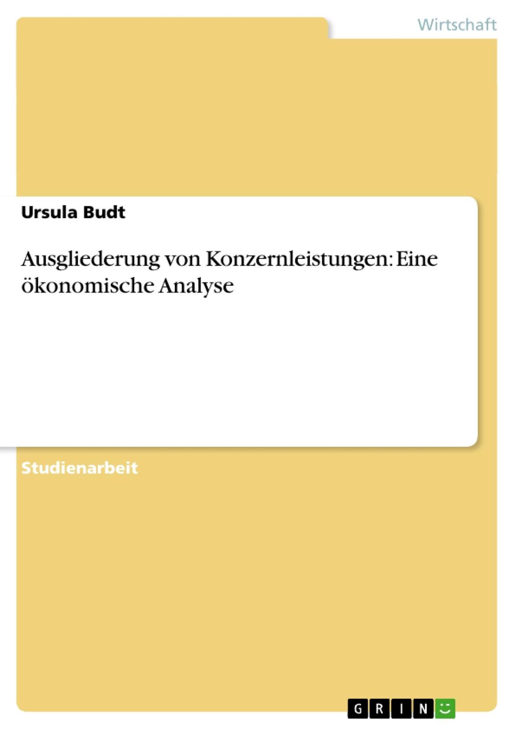 Cover: 9783640903597 | Ausgliederung von Konzernleistungen: Eine ökonomische Analyse | Budt