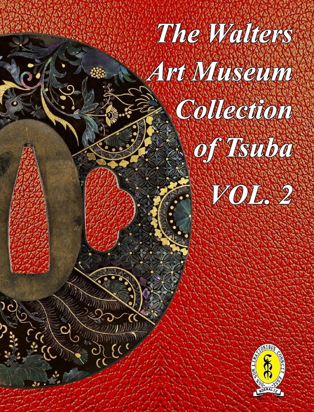 Cover: 9798211483842 | The Walters Art Museum Collection of Tsuba Volume 2 | Dale R. Raisbeck