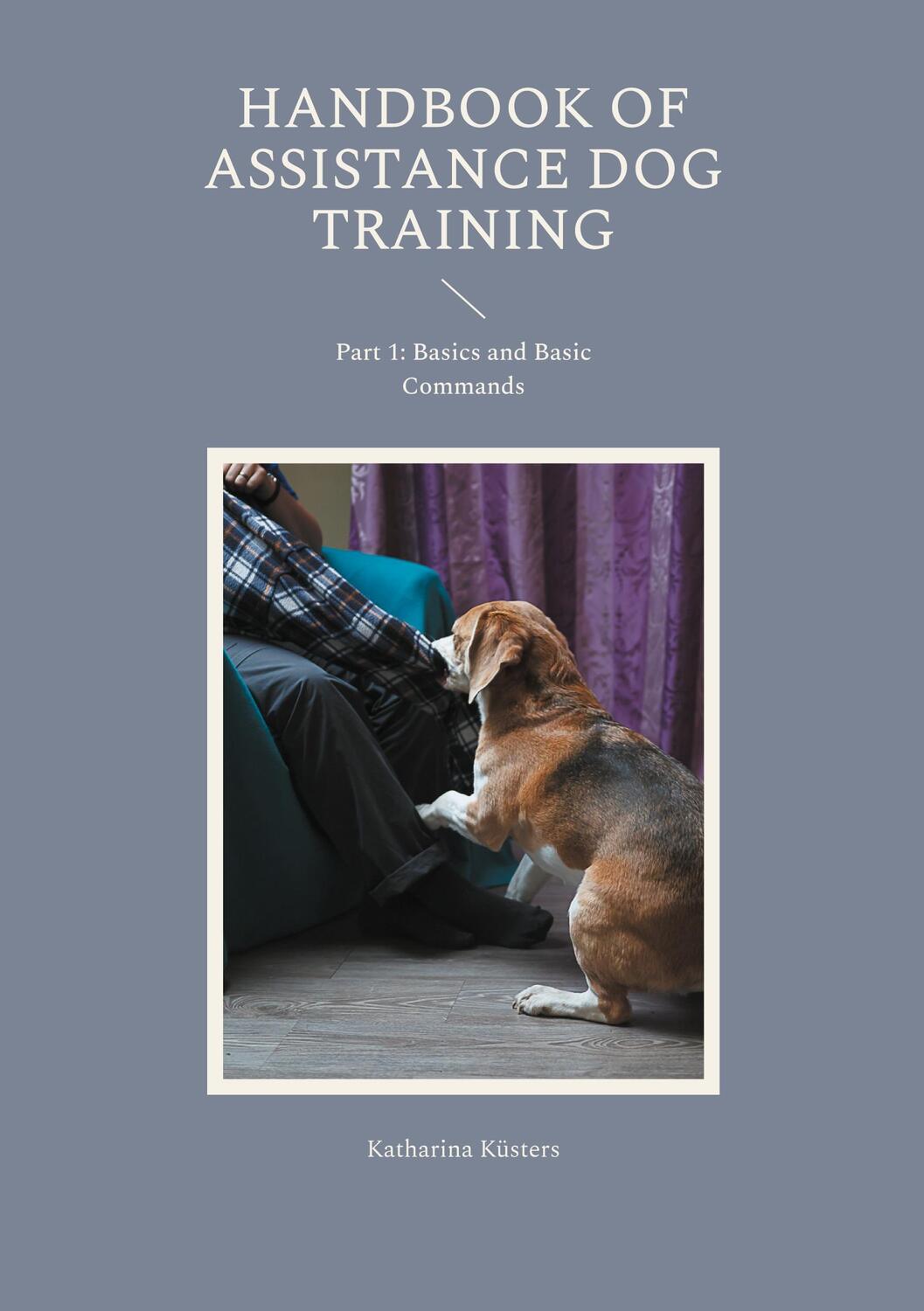 Cover: 9783759768957 | Handbook of Assistance Dog Training | Katharina Küsters | Taschenbuch