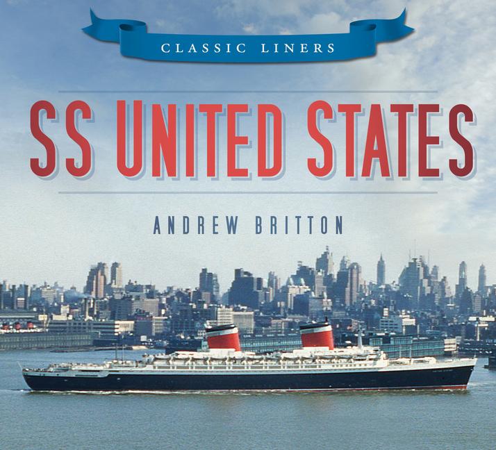 Cover: 9780752479538 | SS United States | Andrew Britton | Taschenbuch | Englisch | 2012