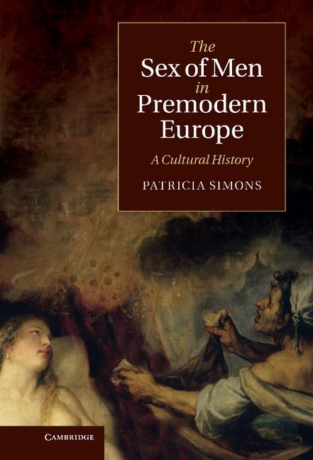 Cover: 9781107004917 | The Sex of Men in Premodern Europe | A Cultural History | Simons