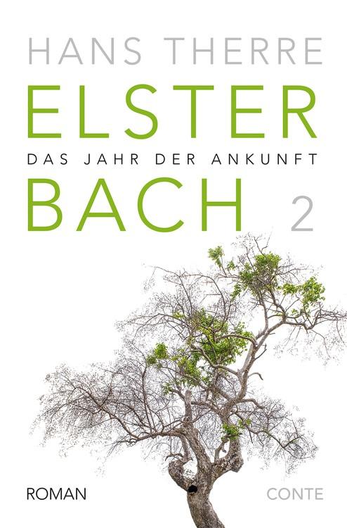 Cover: 9783956022210 | Elsterbach 2 | Das Jahr der Ankunft - Roman | Hans Therre | Buch