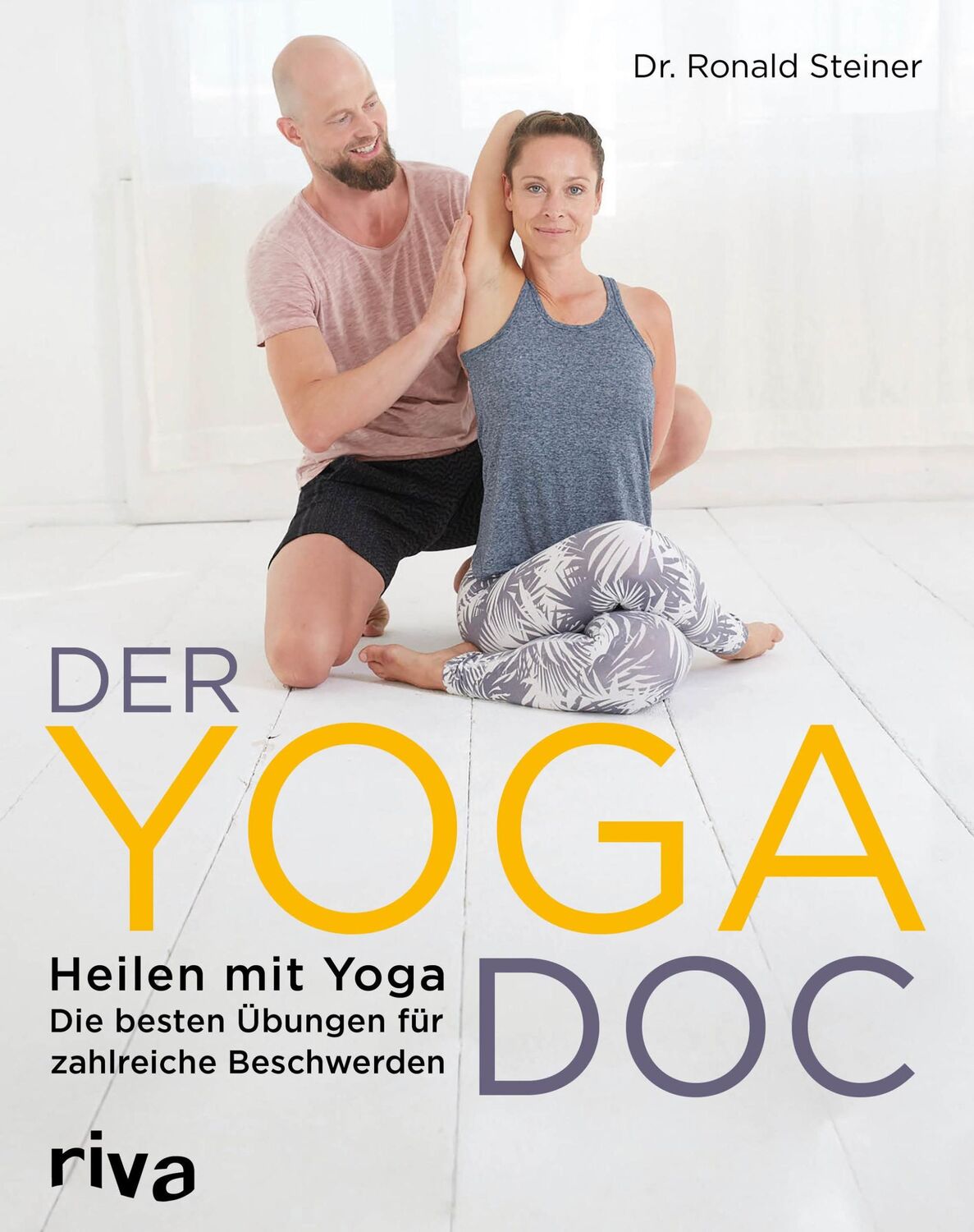 Cover: 9783742308221 | Der Yoga-Doc | Ronald Steiner | Taschenbuch | 176 S. | Deutsch | 2019