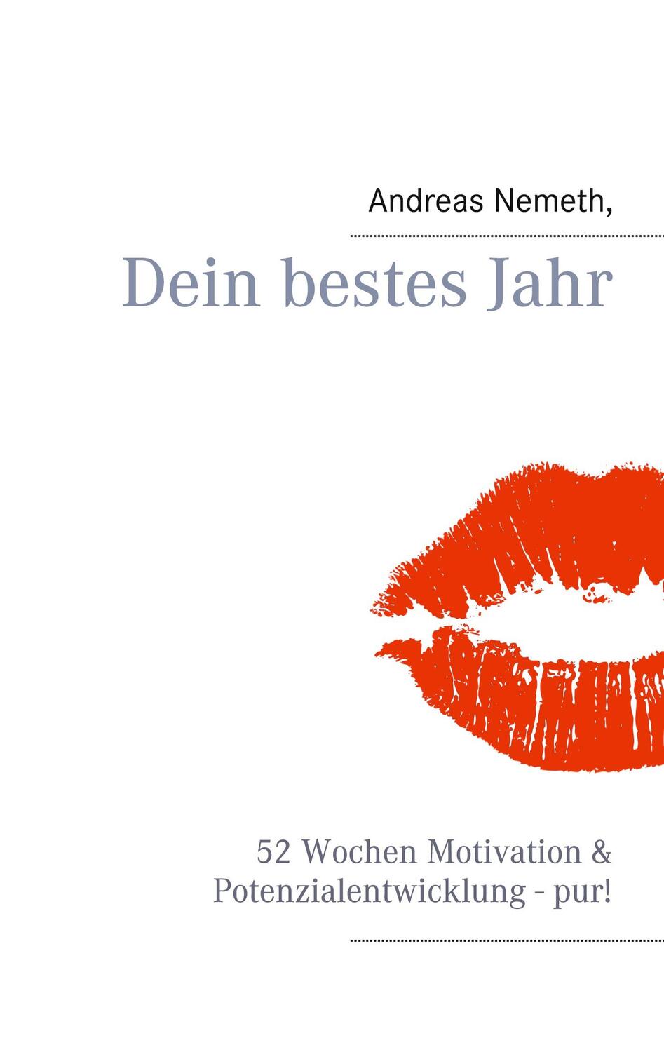 Cover: 9783944638102 | Dein bestes Jahr | 52 Wochen Motivation & Potenzialentwicklung - pur!