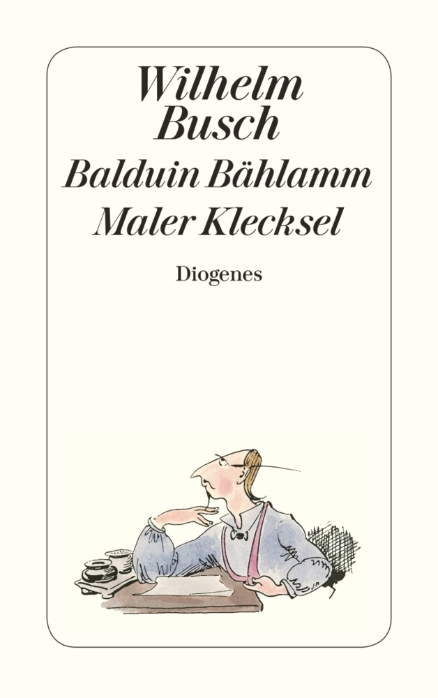 Cover: 9783257201123 | Balduin Bählamm / Maler Klecksel | Wilhelm Busch | Taschenbuch | 2007