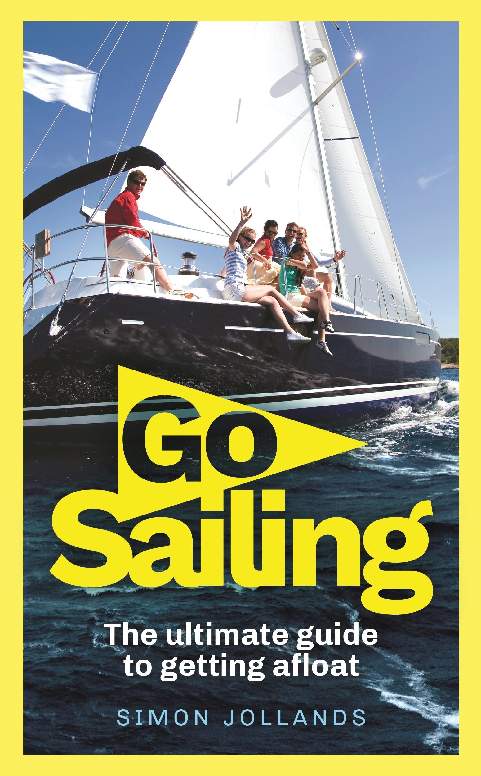 Cover: 9781472969002 | Go Sailing | The Complete Beginner's Guide to Getting Afloat | Buch