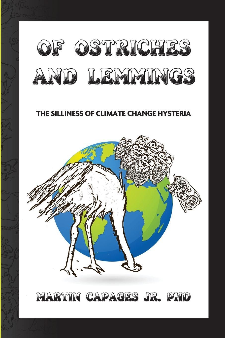 Cover: 9781647643348 | OF OSTRICHES AND LEMMINGS | The Silliness of Climate Change Hysteria