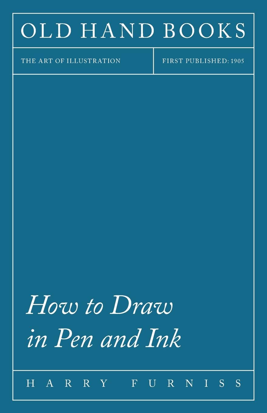 Cover: 9781406799682 | How to Draw in Pen and Ink - The Art of Illustration | Harry Furniss