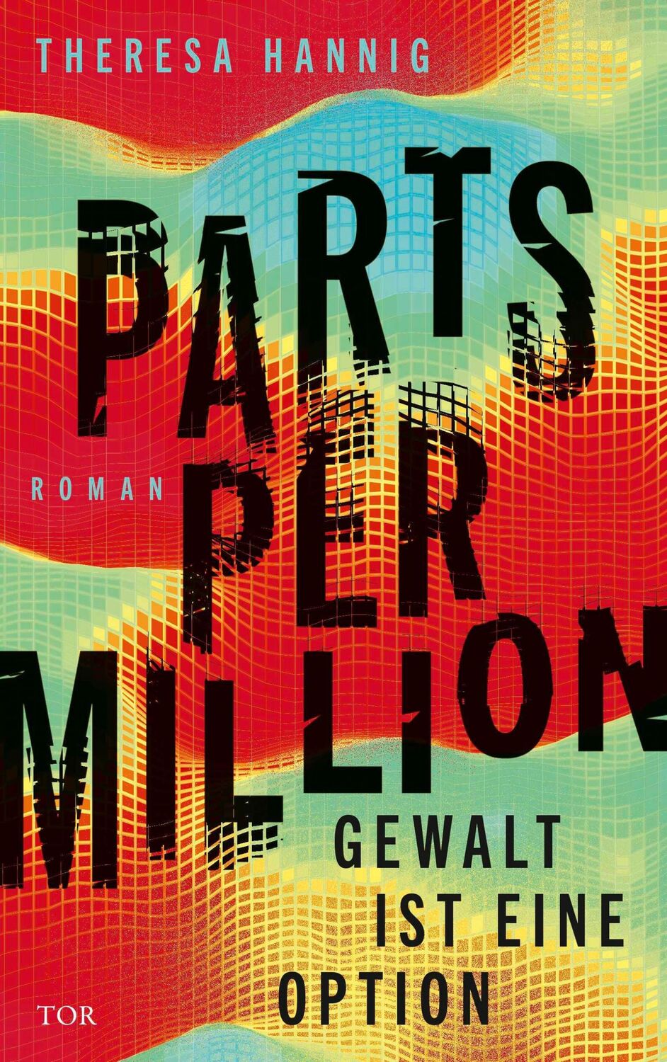 Cover: 9783596708918 | Parts Per Million | Theresa Hannig | Taschenbuch | 368 S. | Deutsch