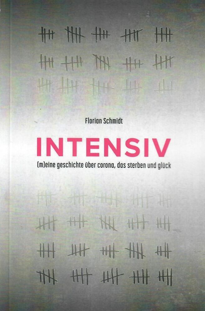 Cover: 9783949461057 | Intensiv | (m)eine geschichte über corona, das sterben und glück