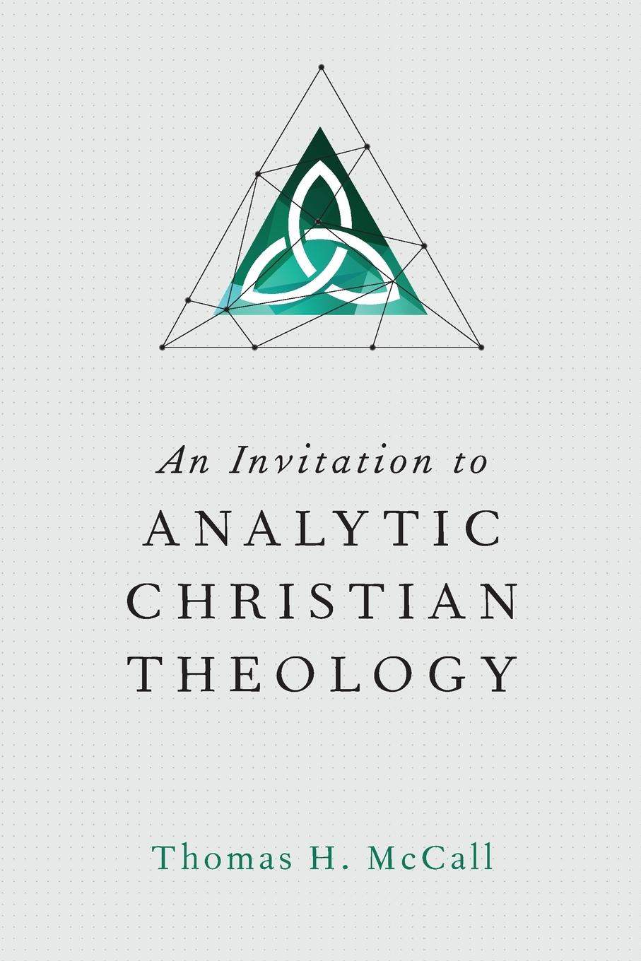 Cover: 9780830840953 | An Invitation to Analytic Christian Theology | Thomas H. Mccall | Buch