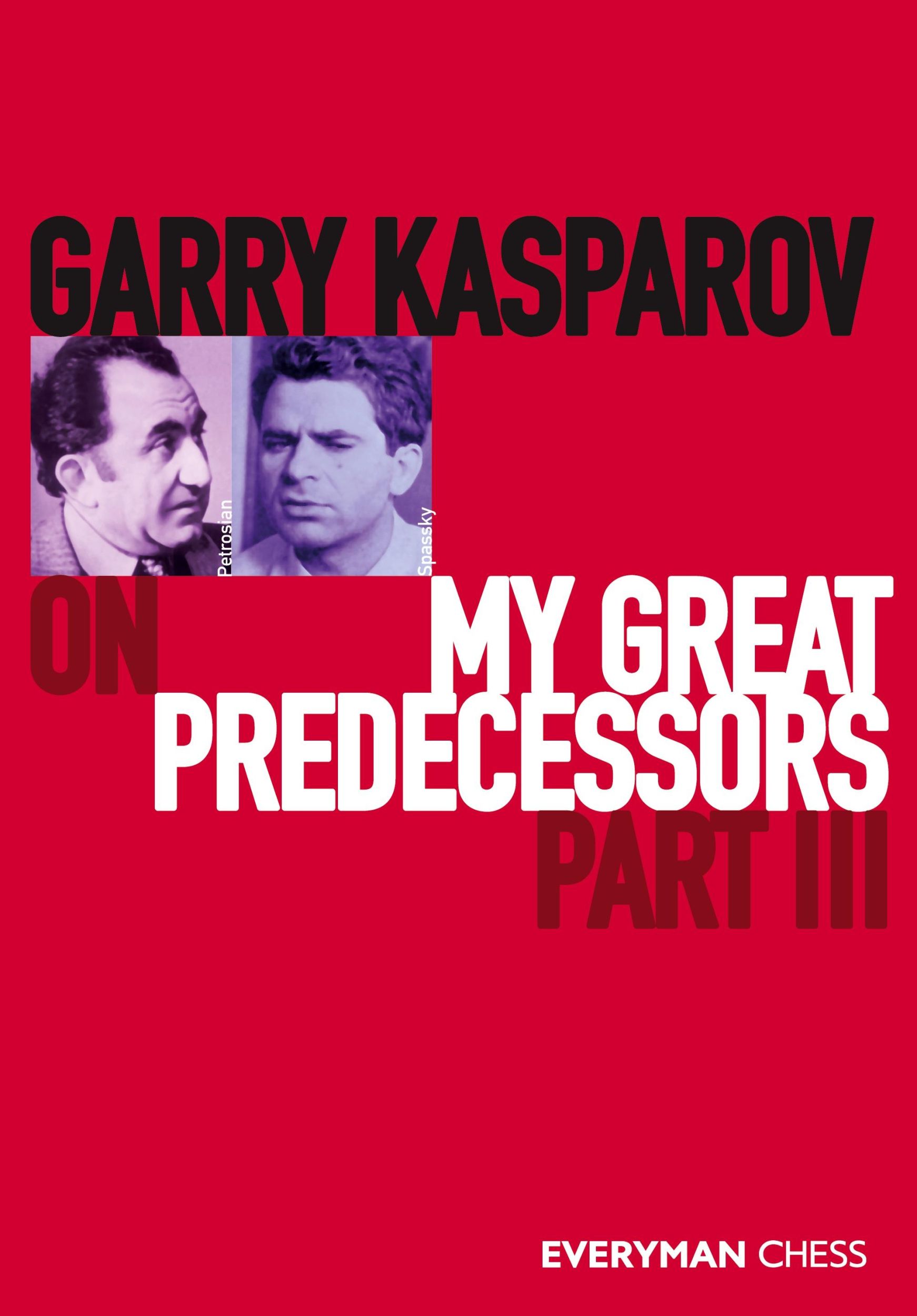 Cover: 9781781945179 | Garry Kasparov on My Great Predecessors, Part Three | Garry Kasparov