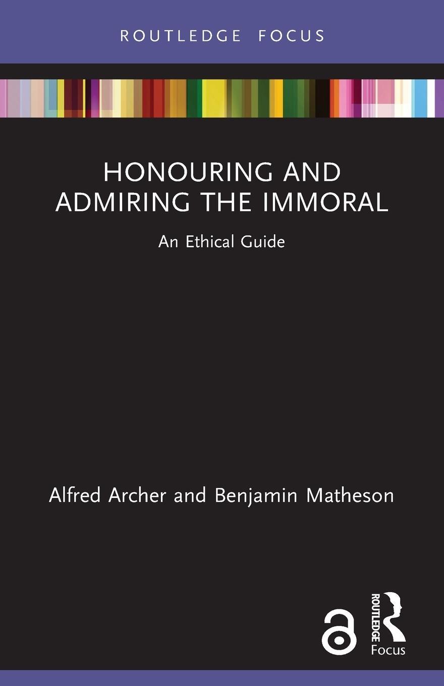 Cover: 9781032066837 | Honouring and Admiring the Immoral | An Ethical Guide | Archer (u. a.)