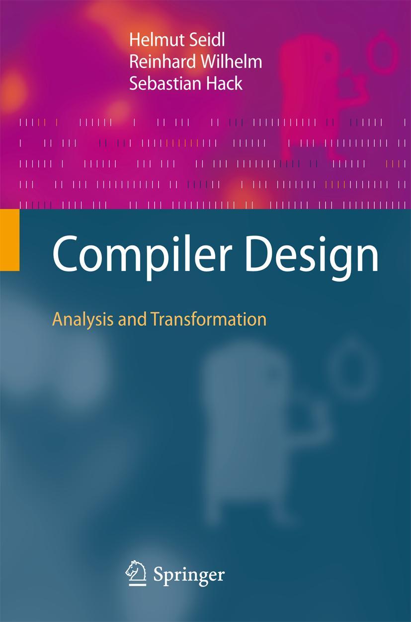 Cover: 9783642175473 | Compiler Design | Analysis and Transformation | Helmut Seidl (u. a.)