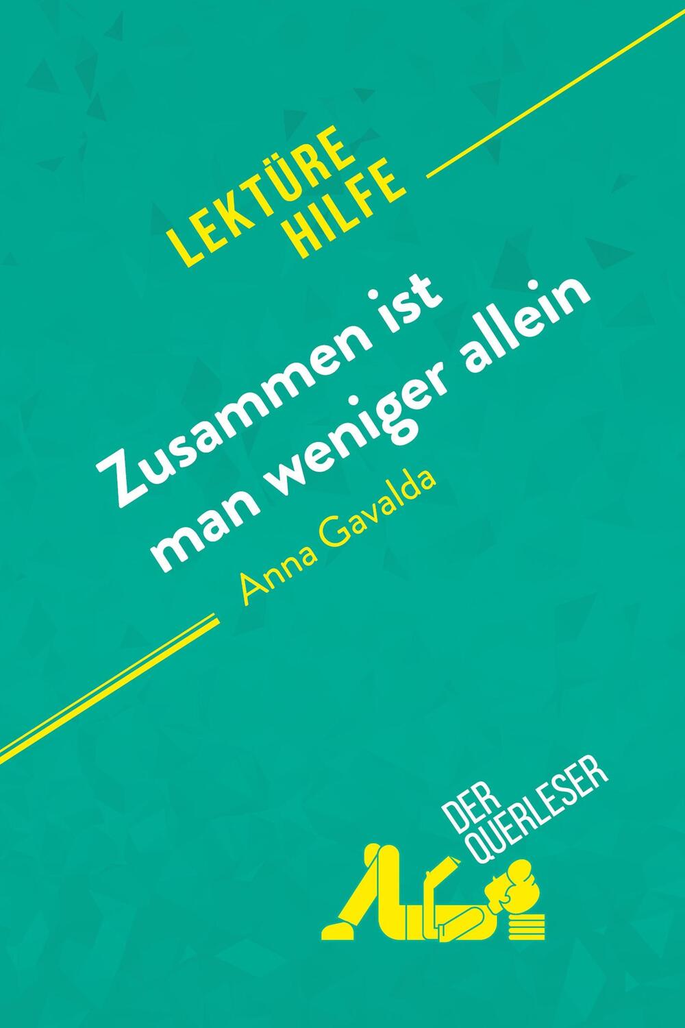 Cover: 9782808006927 | Zusammen ist man weniger allein von Anna Gavalda (Lektürehilfe) | Buch