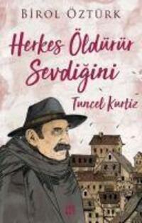 Cover: 9786052050798 | Herkes Öldürür Sevdigini - Tuncel Kurtiz | Birol Öztürk | Taschenbuch