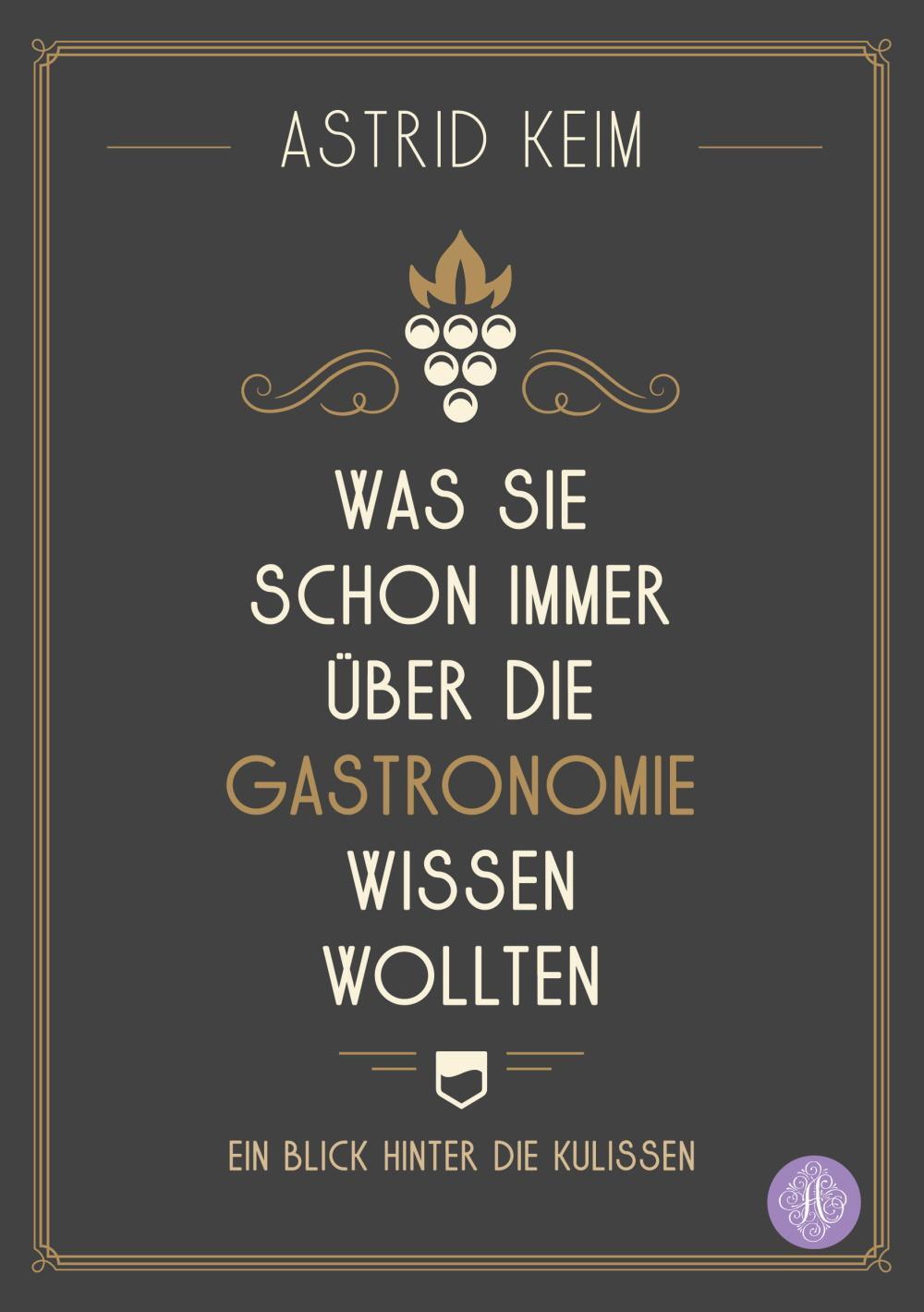 Cover: 9783959495066 | Was Sie schon immer über die Gastronomie wissen wollten | Astrid Keim