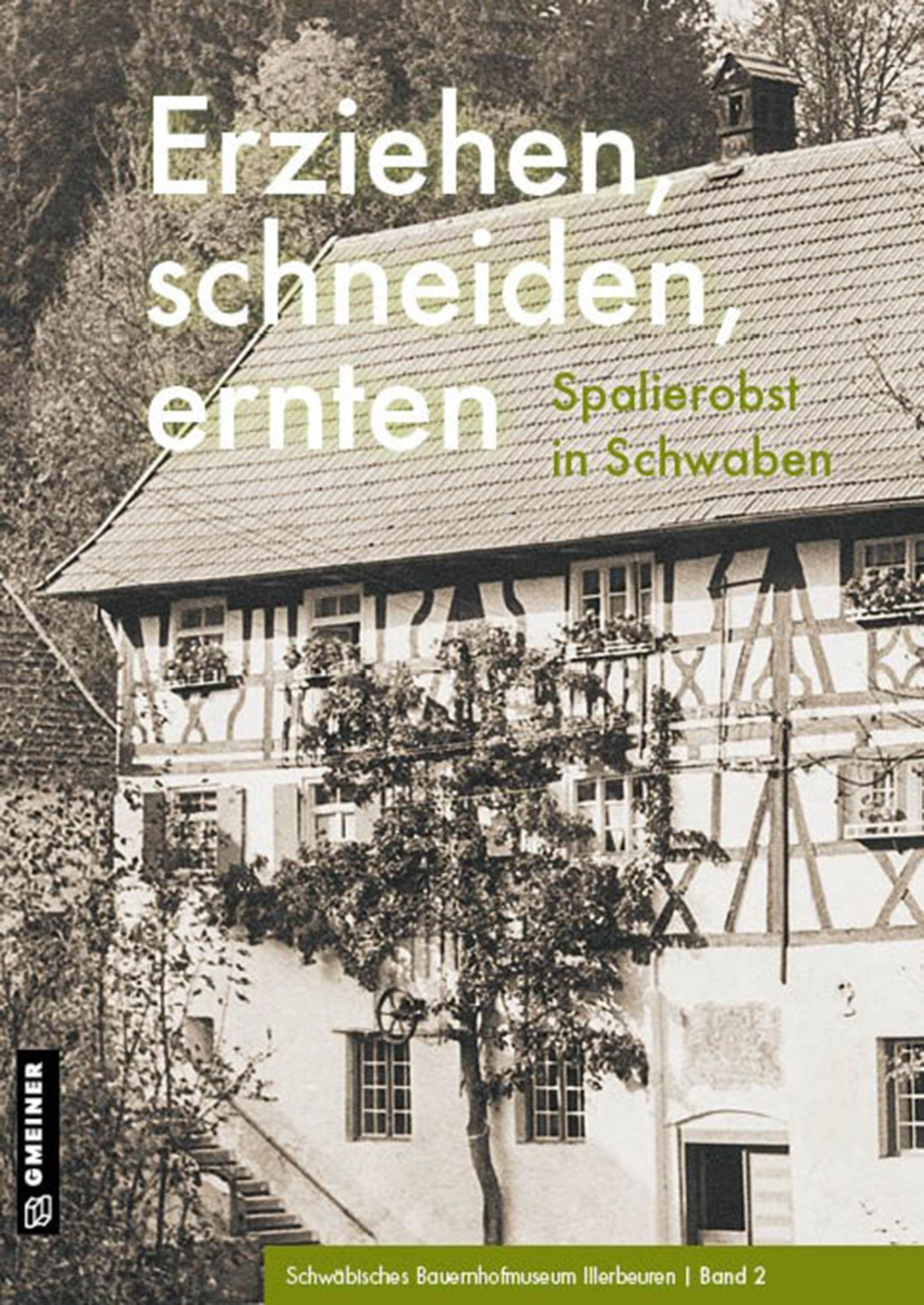 Cover: 9783839229606 | Erziehen, schneiden, ernten | Spalierobst in Schwaben | Illerbeueren