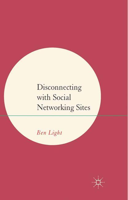 Cover: 9781349437870 | Disconnecting with Social Networking Sites | B. Light | Taschenbuch