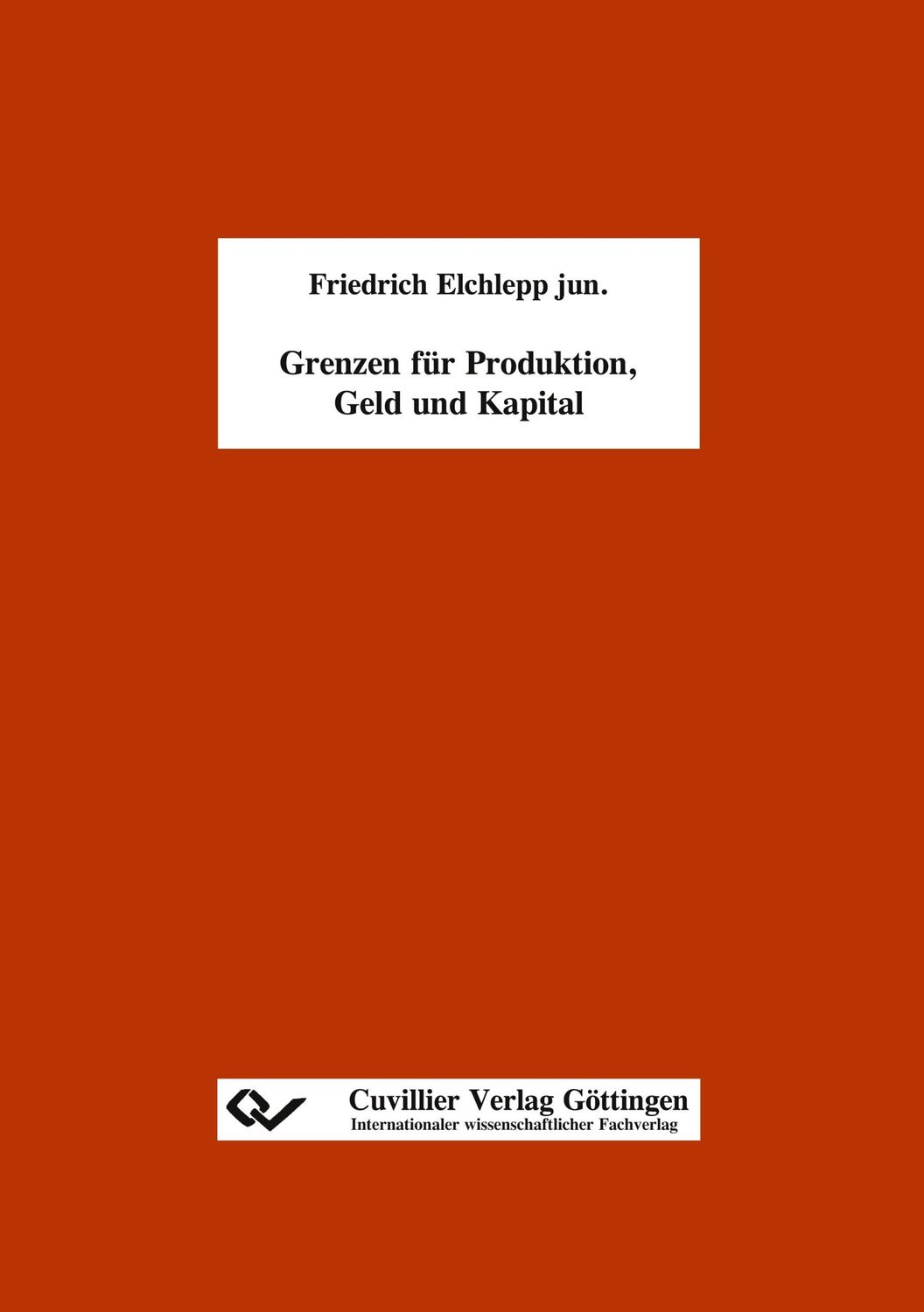 Cover: 9783689520557 | Grenzen für Produktion, Geld und Kapital | Friedrich Elchlepp jun.