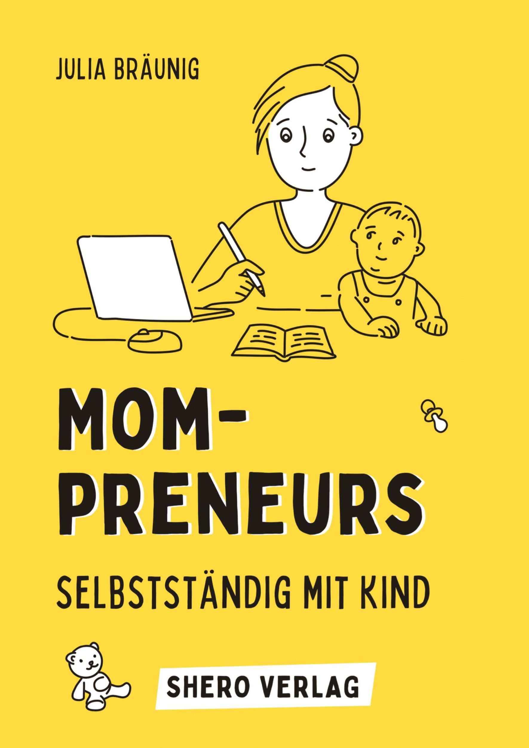 Cover: 9783347727281 | Mompreneurs: Selbstständig mit Kind | Julia Bräunig | Taschenbuch