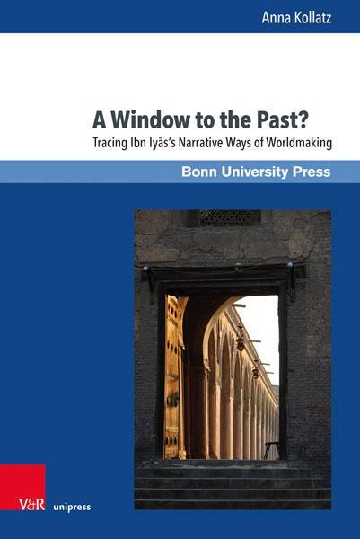 Autor: 9783847114482 | A Window to the Past? | Anna Kollatz | Buch | Mamluk Studies | 328 S.