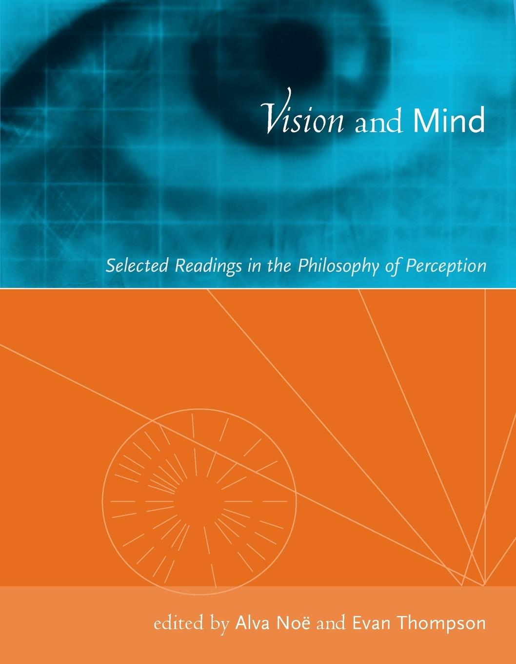 Cover: 9780262640473 | Vision and Mind | Selected Readings in the Philosophy of Perception