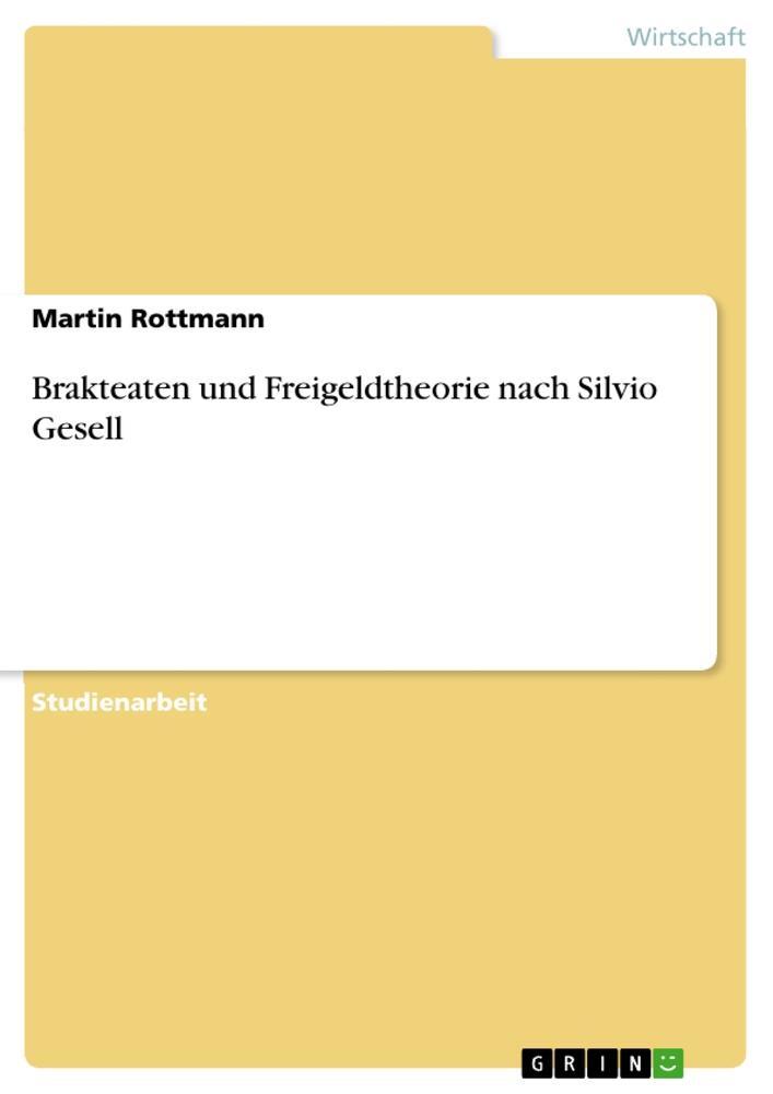 Cover: 9783656025207 | Brakteaten und Freigeldtheorie nach Silvio Gesell | Martin Rottmann