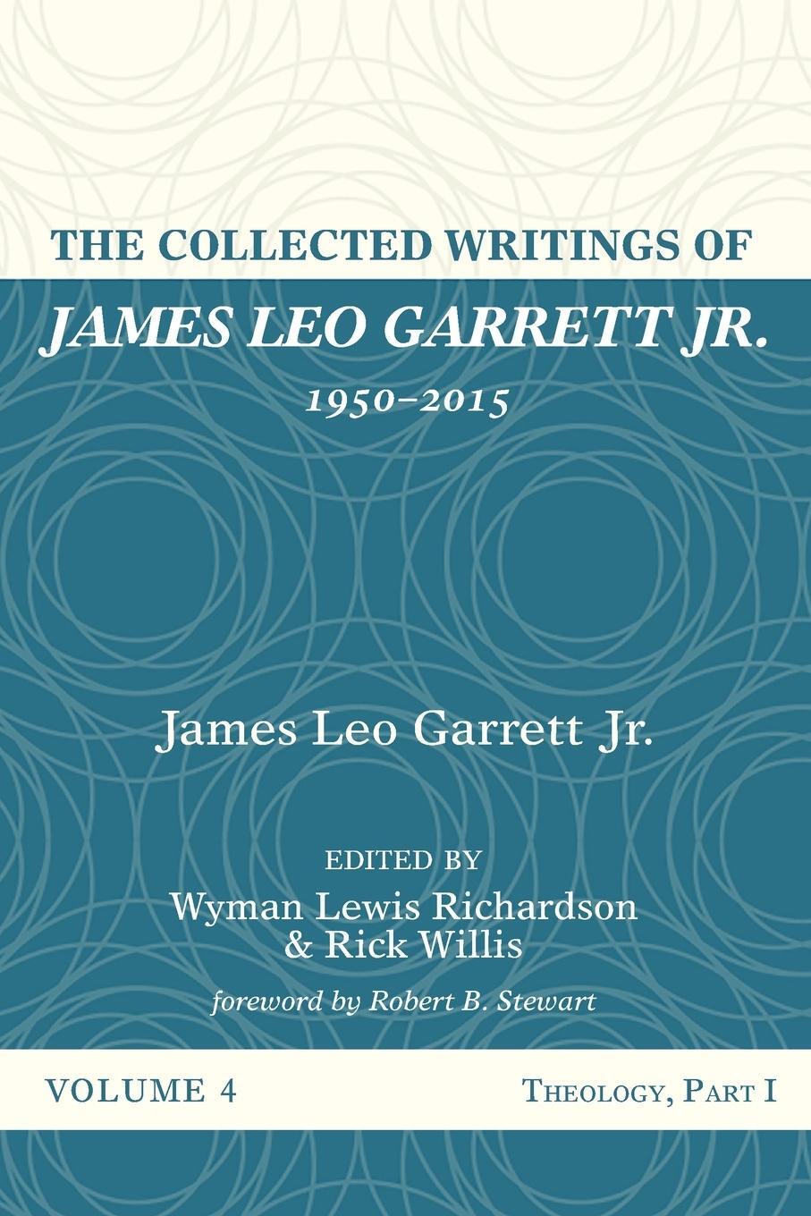 Cover: 9781532607387 | The Collected Writings of James Leo Garrett Jr., 1950-2015 | Garrett