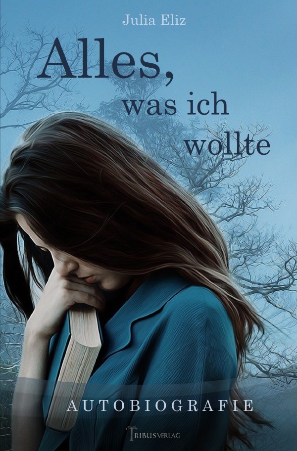 Cover: 9783753170633 | Alles, was ich wollte | Julia Eliz | Taschenbuch | epubli