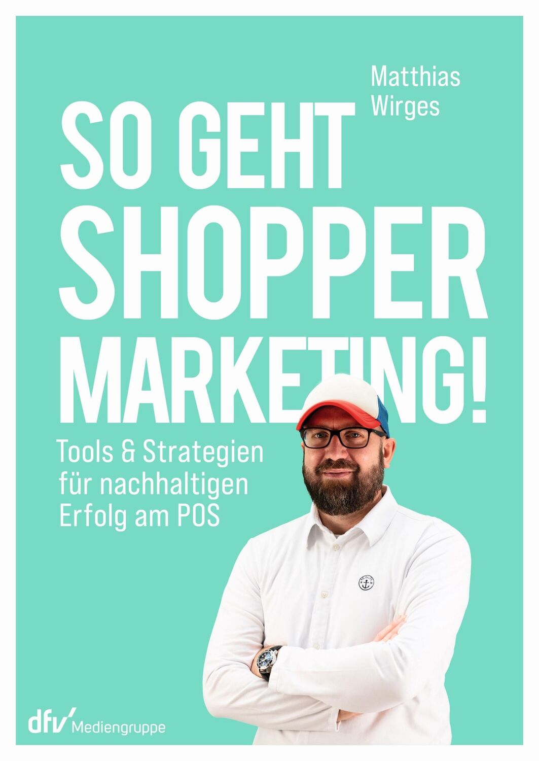 Cover: 9783866413535 | So geht Shopper Marketing! | Matthias Wirges | Taschenbuch | 180 S.