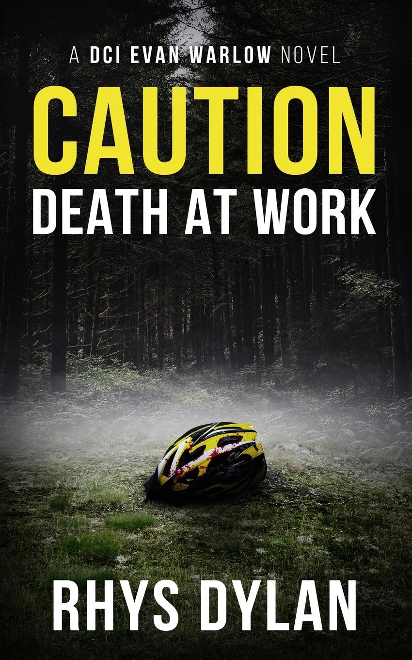 Cover: 9781915185037 | Caution Death At Work | A DCI Evan Warlow Crime Thriller | Rhys Dylan