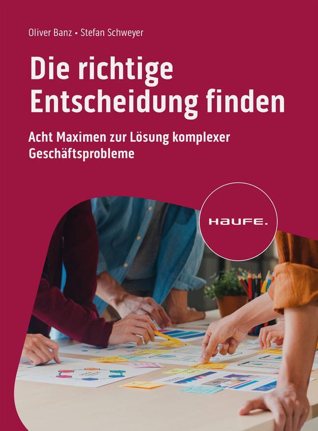 Cover: 9783648177532 | Die richtige Entscheidung finden | Oliver Banz (u. a.) | Taschenbuch