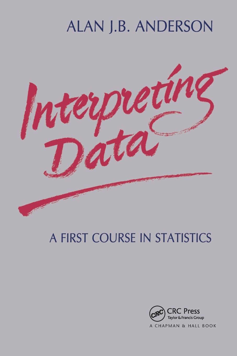 Cover: 9780412295706 | Interpreting Data | A First Course in Statistics | A J B Anderson