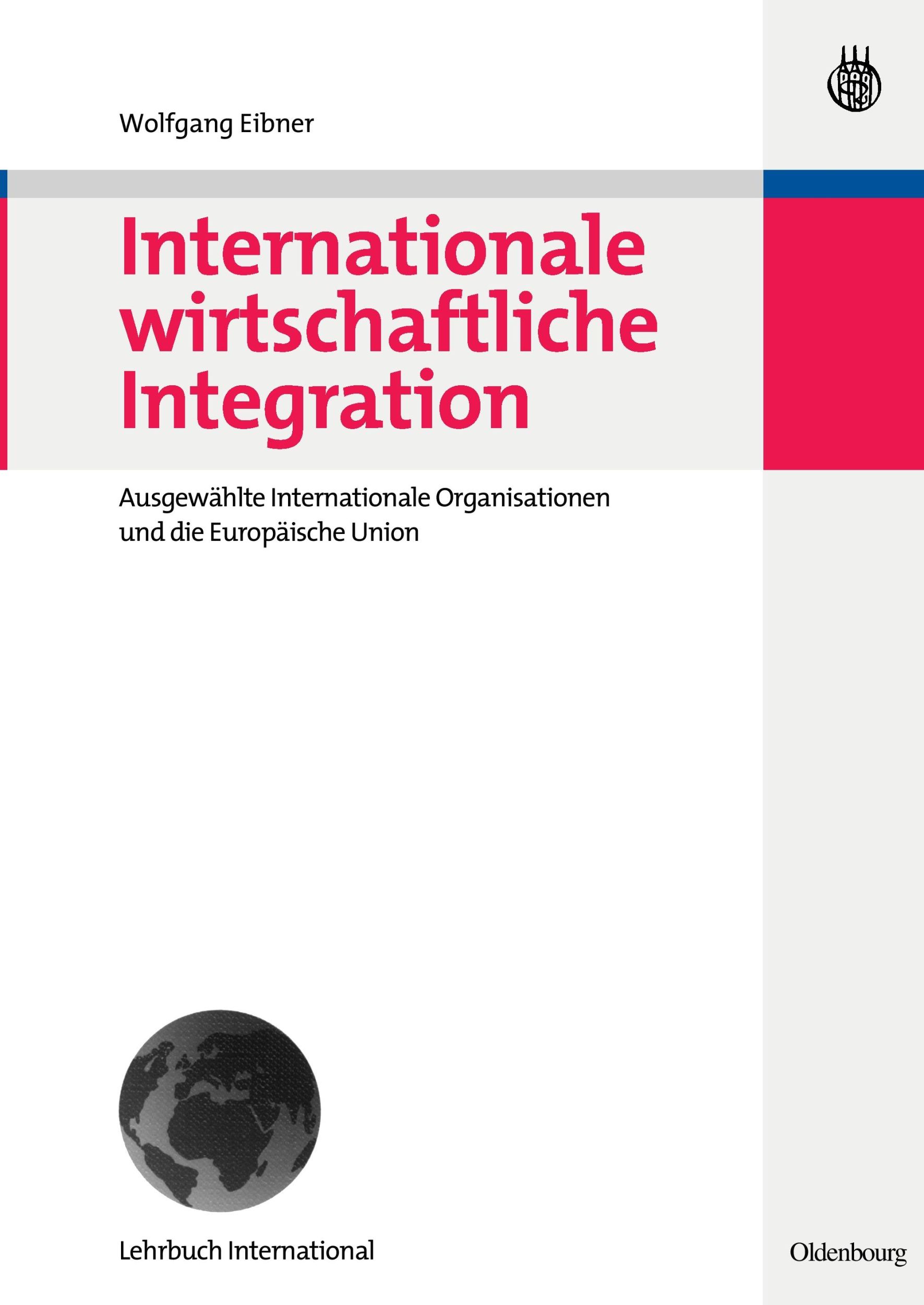 Cover: 9783486584738 | Internationale wirtschaftliche Integration | Wolfgang Eibner | Buch