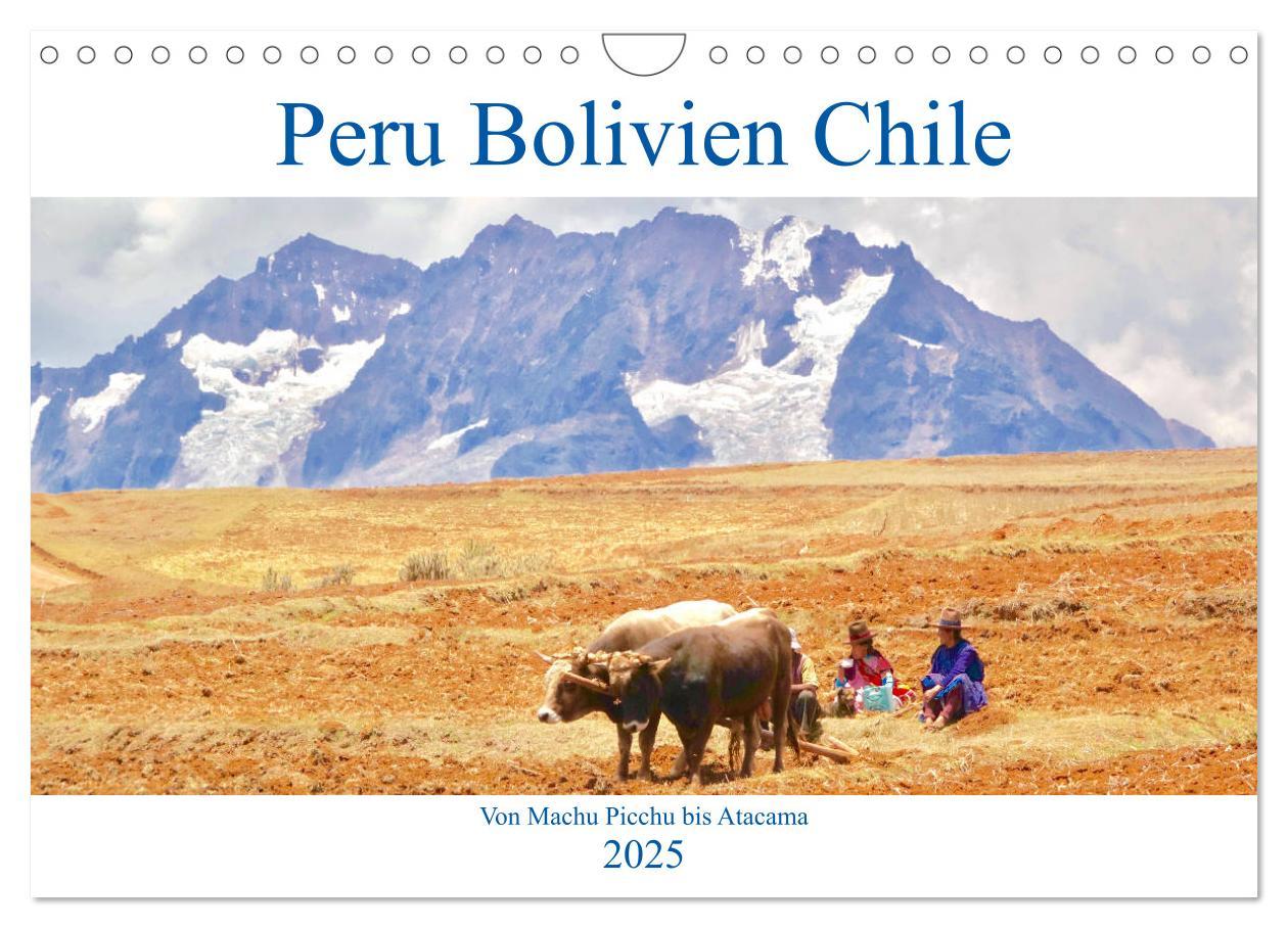 Cover: 9783435341030 | Peru Bolivien Chile (Wandkalender 2025 DIN A4 quer), CALVENDO...