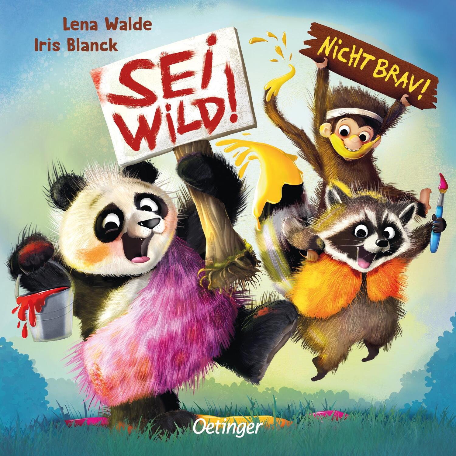 Cover: 9783751203425 | Sei wild! Nicht brav! | Lena Walde | Buch | Oetinger natur | 16 S.