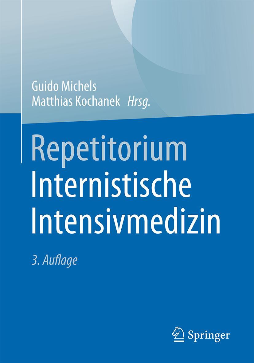 Cover: 9783662531815 | Repetitorium Internistische Intensivmedizin | Guido Michels (u. a.)